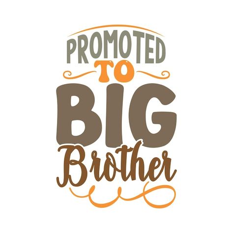 Promoted to big brother typography shirt... | Premium Vector #Freepik #vector #sign #background #big #mountain I'm Going To Be A Big Brother, Big Brother Promotion Announcement, Being Promoted To Big Brother, Big Brother Is Watching You Posters, Upgraded To Big Brother, Brother Humor, Gift Vector, Typography Shirt Design, Promoted To Big Brother