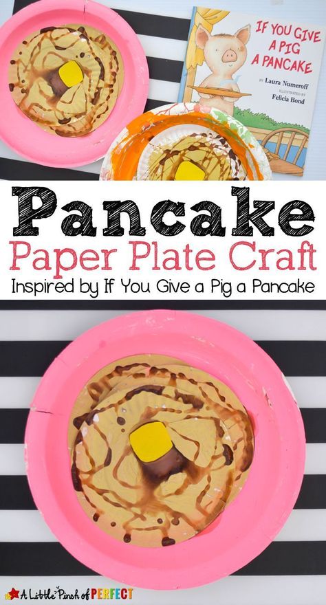 Pancake Paper Plate Craft Inspired by If You Give a Pig a Pancake Pancake Craft, Preschool Food, Preschool Cooking, Cooking Theme, Laura Numeroff, Mouse A Cookie, Paper Plate Craft, Pancake Art, Pancake Day