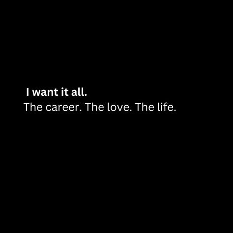 I want it all.  The career. The love. The life. I Am Qualified For The Career I Want, I Want Everything, My Career, 2025 Vision, In My Life, My Life, I Want, Affirmations, Vision Board