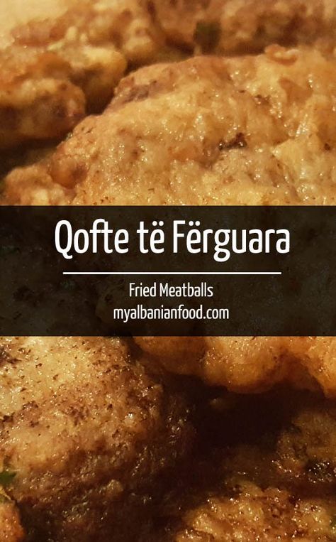 Albanian Qofte të Fërguara Albanian Cuisine, Albanian Food, English Women, Food Europe, Fried Meatballs, Albanian Recipes, Cheap Food, European Cuisine, National Dish