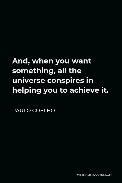 When You Want Something All The Universe, What Is A Teacher, Paulo Coelho Quotes, One Liners, Hope Life, Minimalist Quotes, Being Loved, Comparing Yourself To Others, Meaning Of Love