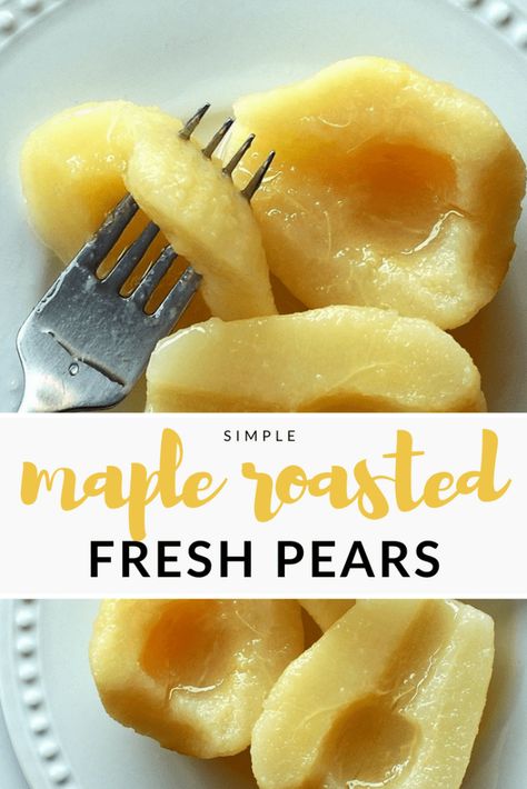 Roasted Pears Recipes, Pear Recipe, Pear Dessert Recipes, Roasted Pears, Maple Syrup Recipes, Twice Baked Sweet Potatoes, Pear Dessert, Bean Ice Cream, Roasted Pear