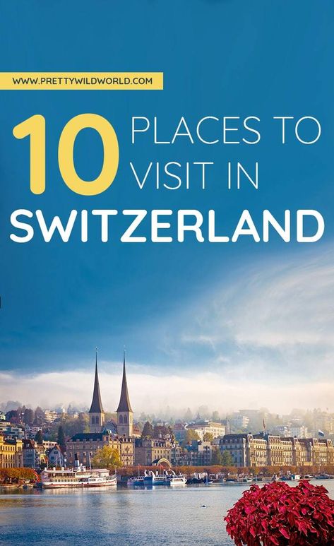 Top 10 Places to Visit in Switzerland Travelling Switzerland, Cities In Switzerland, Best Places In Switzerland, Switzerland Places To Visit, Places To Visit In Switzerland, Budget Trips, Travel Europe Cheap, Travel Switzerland, Switzerland Vacation