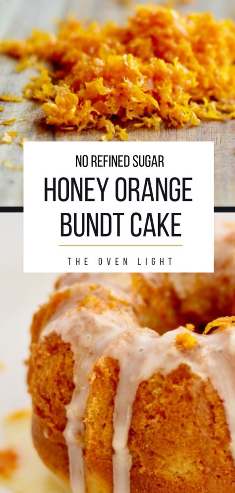 Honey Orange Bundt Cake with No Refined Sugar | The Oven Light Sugarless Desserts, Orange Bundt Cake Recipe, Sweet And Savory Breakfast, Orange Bundt Cake, Citrus Desserts, Healthy Cakes, Orange Cake Recipe, Easter Recipe, Spring Dessert