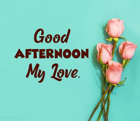 Good Afternoon My Love, Good Afternoon Wishes, Afternoon Messages, Afternoon Wishes, God's Family, Good Night Love, Good Night Love Messages, Love Messages For Her, Romantic Quotes For Her