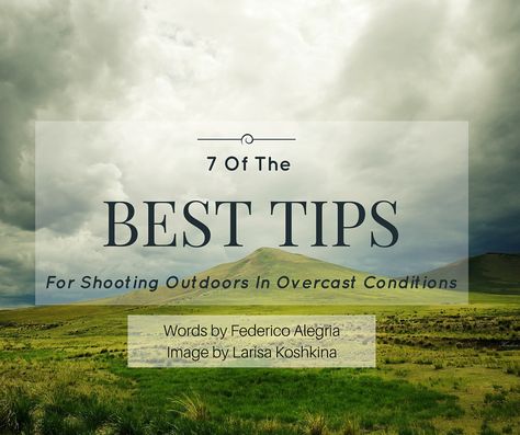 7 Of The Best Tips for Shooting Outdoors in Overcast Conditions Raining Photography, Rural Photography, Photography Cheat Sheets, Lake Photography, Landscape Photography Tips, Amazing Nature Photography, Photo Composition, Bright Pictures, Photography 101