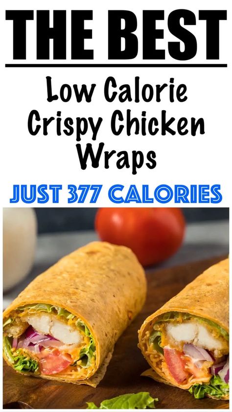 Low Calorie Crispy Chicken Wraps Recipe Low Calorie Wraps, Dinner Under 300 Calories, Crispy Chicken Wraps, 500 Calories Recipes, Baked Chicken Strips, Fried Chicken Strips, Metabolism Boosting Foods, Chicken Wrap Recipes, Low Calorie Cooking