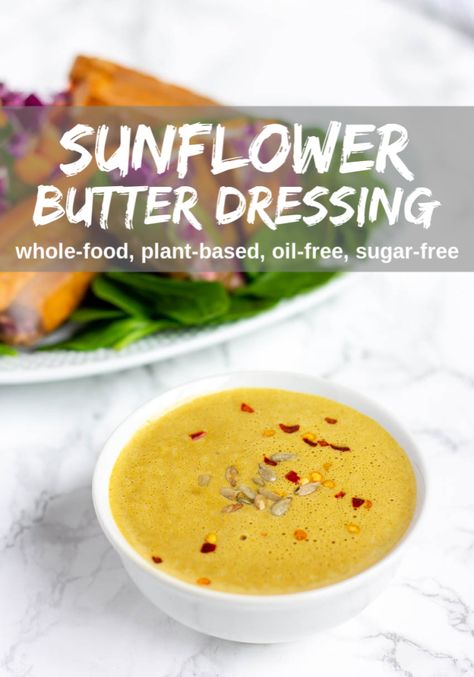 Oil-Free Sunflower Butter Dressing Sunflower Butter Recipes, Sugar Free Dressing, Butter Dressing, Seed Recipes, Vegan Dressing, Sunflower Butter, Healthy Plant Based Recipes, Foraged Food, Vegan Appetizers