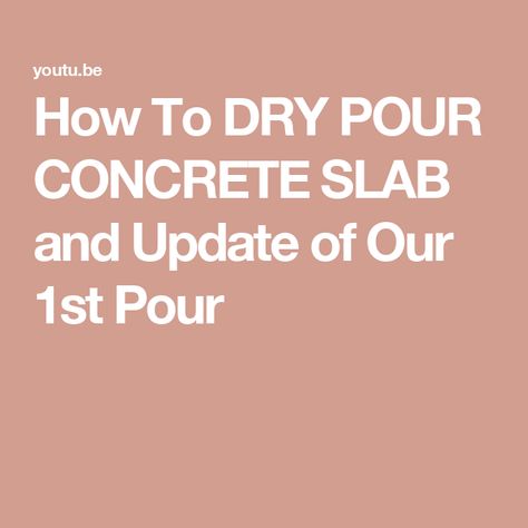 How To DRY POUR CONCRETE SLAB and Update of Our 1st Pour Dry Pour Concrete, Pouring Concrete Slab, Pouring Concrete, Concrete Bags, Concrete Walkway, Poured Concrete, Concrete Slab, Yard Design, I Am The One