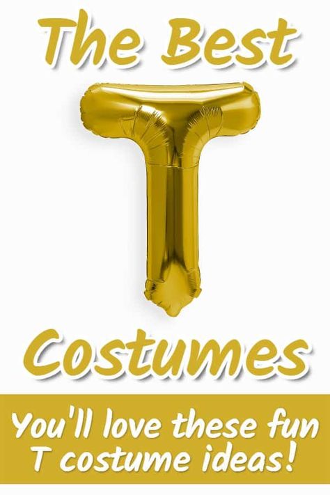 Best Costumes Starting with T: Adults, Kids, Couples, Pets | Parties Made Personal Costumes Beginning With T, Dress Up Ideas, Best Costumes, Couple Costumes, Diy Costumes Kids, Fancy Dress Up, Dressup Party, Funny Costumes, Easy Costumes