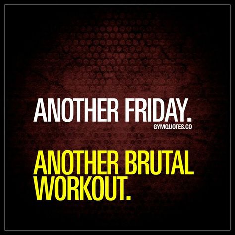 Friday Workout Quotes, Friday Fitness Quotes, Workout Quotes Motivation, Personal Training Quotes, Gym Workout Quotes, Training Quotes, Gym Quotes, Friday Quotes Funny, Workout Quotes