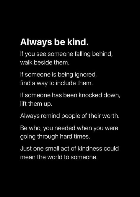 Kill Them With Kindness Quotes, Be Kind Always Quote, Be Kind Quotes, Someone Falling, Kill Them With Kindness, Kind Quotes, Be Kind Always, Beautiful Angels Pictures, Small Acts Of Kindness