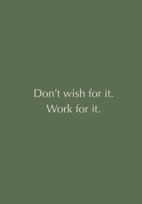 Inspirational Quote Widget, Don’t Wish For It Work For It Wallpaper, Inspirational Quotes Positive Green Background, Sage Green Aesthetic Vision Board, Motivational Quotes Positive Green, Green Work Aesthetic, Clean Girl Background, Sage Green Quotes, Clean Girl Quotes