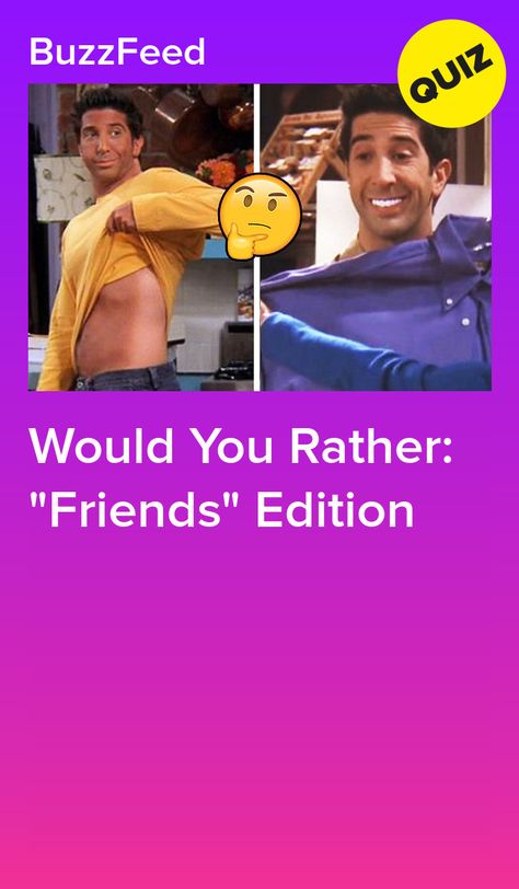 Would You Rather: "Friends" Edition Friends Tv Videos, Friends Buzzfeed Quiz, Tv Instagram Story, Would Rather Questions, Friends Quizzes Tv Show, Questions Friends, Trivia Quiz Questions, Random Quizzes, Quote Quiz