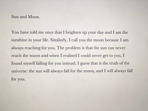 The sun will always fall for the moon, and I will always fall for you #lovequote Sun To My Moon Quotes, Sun And Moon Love Story Art, Moon And Sun Quotes Love, Sun Moon Love Quotes, The Moon And The Sun Quotes, Sun And Moon Poems Love, Sun And Moon Quotes Love, Sun And Moon Poem, Sun And Moon Quotes