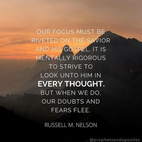 “Our focus must be riveted on the Savior and His gospel. It is mentally rigorous to strive to look unto Him in every thought. But when we do, our doubts and fears flee. ... Reaching [up to Him in faith] requires diligent, focused effort.” From #PresNelson’s pinterest.com/pin/24066179230963800 inspiring #GeneralConference facebook.com/223271487682878 message lds.org/general-conference/2017/04/drawing-the-power-of-jesus-christ-into-our-lives. Learn more facebook.com/LordJesusChristpage. #passiton Look Unto Christ, Mission Pictures, Lds Memes, Saints Quotes, General Conference Quotes, Jesus Christ Quotes, Gospel Quotes, Uplifting Thoughts, Finding Jesus