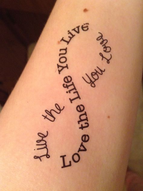 Love the life you live , live the life you love Love Tattoo, Live And Learn, Love Tattoos, Inspirational Tattoos, Tattoo Quotes, Tatting, First Love, Tattoos, Quick Saves