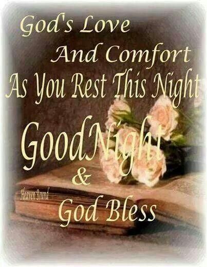 Gods Love and Comfort as you rest this night. Good Night and God Bless! Blessed Night Quotes, Good Night Prayers And Blessings, Good Night God Bless, Greetings English, Evening Thoughts, Goodnight Prayers, Goodnight Blessings, Love Goodnight, Night Sister