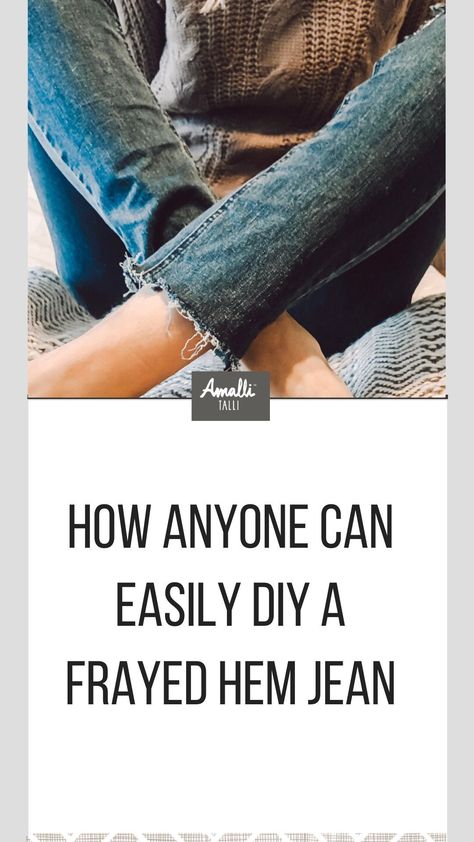 Trim Jeans Diy, Shorten Jeans Frayed, Jeans Hem Ideas, Diy Distressed Hem Jeans, Raw Edge Hem Jeans Diy, Distressing Jean Hems Diy, Diy Shredded Jeans, Fray Hem Jeans Diy, Shortening Jeans Frayed