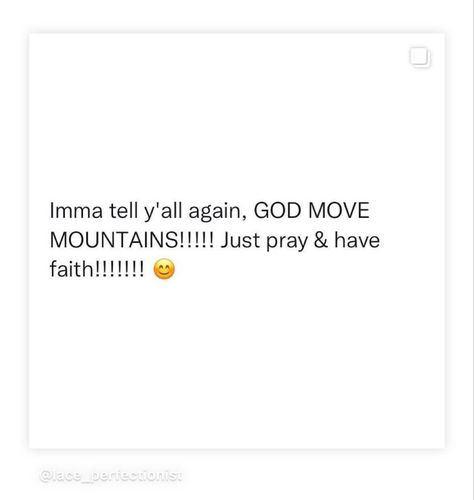 God Moves Mountains, Mountain Quotes, Just Pray, Move Mountains, Moving Out, Have Faith, Life Advice, Journal Prompts, Memes Quotes