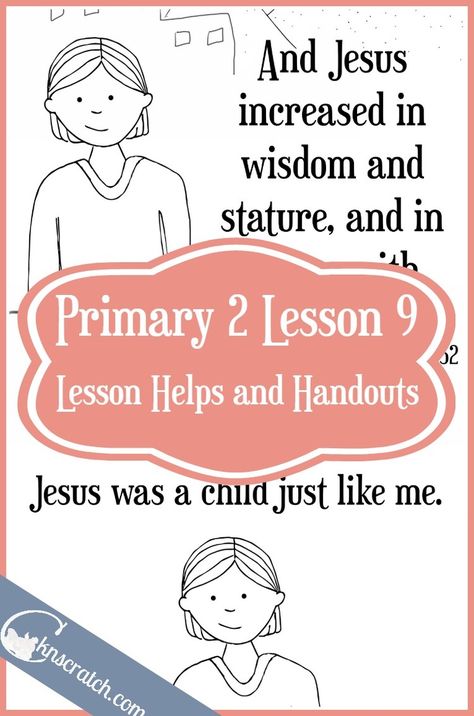 Great LDS lesson helps and handouts for Primary 2 Lesson 9: Jesus Christ was a child like me Jesus As A Child, Lds Sunday School, Jesus Christ Lds, Visiting Teaching Handouts, Kids Sunday School Lessons, Lds Lessons, Primary Ideas, Relief Society Activities, Sunday School Kids