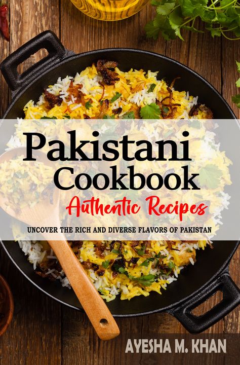 Pakistani Cookbook - Uncover the Rich and Diverse Flavors of Pakistan, Pakistani Recipes, Pakistan Recipes, Pakistan Cookbook. A collection of traditional and authentic Pakistani recipes passed down through generations. This volume highlights the wide range of dishes that make up the traditional Pakistani culinary landscape and provides detailed instructions on how to prepare each recipe. From the savory to the sweet flavors characteristic of the nation's signature dishes, to the vivid and aroma Pakistan Recipes, Pakistani Recipes, Budget Family Meals, Favorite Recipes Dinner, Pakistani Food, Beautiful Books, Private Chef, Signature Dishes, Middle Eastern Recipes