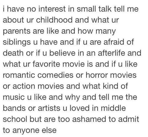 I want to know what makes you, you Parents Be Like, Literature Quotes, Small Talk, Everything About You, Human Interaction, I Want To Know, Story Inspiration, Morning Messages, Deep Thought Quotes