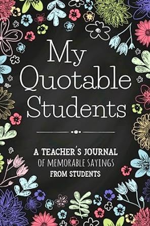 My Quotable Students' journal, a teacher appreciation gift and keepsake memory book for capturing memorable student quotes. Holiday Gifts For Teachers, Quotes Notebook, Student Quotes, Teacher Appreciation Gift Ideas, Unique Teacher Appreciation Gifts, Appreciation Gift Ideas, Unforgettable Quotes, Student Journal, Back To School Hacks