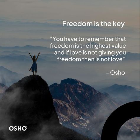 OSHO International Foundation on Instagram: "✨ "You have to remember that freedom is the highest value and if love is not giving you freedom then is not love" ✨ -Osho" Osho Quotes Love, Osho Quotes On Life, Osho Love, Freedom Quotes, Osho Quotes, Love Is Not, Kahlil Gibran, Freedom Is, Not Love