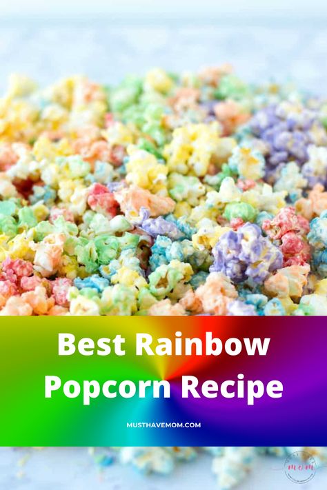 Best Rainbow Popcorn Recipe - Must Have Mom How To Make Colorful Popcorn, Candy Popcorn Recipe Simple, Colored Popcorn Kernels, Skittles Popcorn Recipe, Rainbow Popcorn Recipe, Colored Popcorn Recipe Easy, Hello Popcorn, Candied Popcorn Recipe, Jello Popcorn Balls Recipe