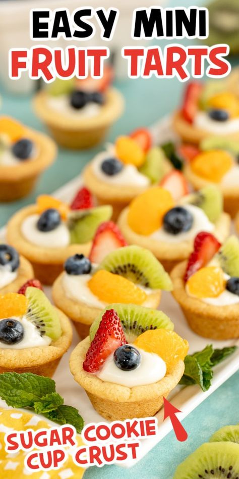 Sugar Cookie Fruit Cups, Sugar Cookie Fruit Tart, Fruit Tart Recipe Mini, Fruit Tart Recipe Easy, Fruit Pizza Cups, Easy Fruit Tart, Fruit Tart Filling, Fruit Sugar Cookies, Mini Fruit Pizzas