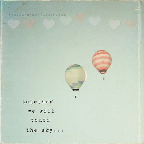 Together we wil touch the sky Hot Air Balloon Quotes, Balloon Quotes, Touch The Sky, Childrens Wall Art, Typographic Print, Hot Air Balloons, Air Balloons, Art Wall Kids, Hot Air Balloon