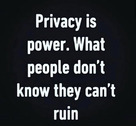 People don’t ruin what you have! YOU RUIN IT OR HE RUINS IT! Quotes About Gossiping, Quotes About Privacy, Privacy Is Power, Privacy Quotes, Talking Quotes, Badass Quotes, Life Lesson Quotes, Note To Self, Fact Quotes