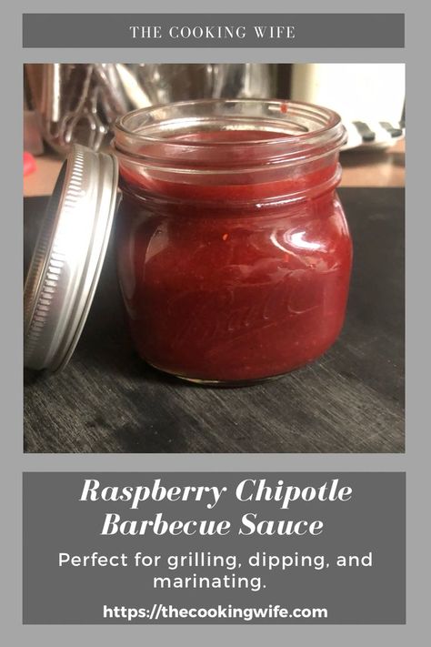 Raspberry Chipotle Sauce, Chipotle Sauce, Summer Grilling, Barbecue Sauce, Sweet And Spicy, Community Board, Mason Jars, Raspberry, Grilling