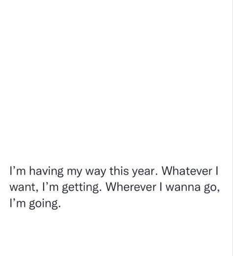 I Wanna Be Successful Quotes, All I Want In Life Quotes, Ill Do What I Want Quotes, I Want It I Got It Quotes, I’m Going To Make It Quotes, I Just Wanna Be Babied Quotes, Wanting Happiness Quotes, I Wanna Be Taken Care Of, I Do Whatever I Want Quotes