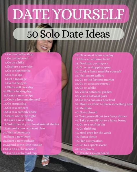 Birthday Solo Date Ideas, Self Dates Ideas, Solo Activities For Women, Solo Date Ideas Things To Do, Date Yourself Aesthetic, Dates In A Jar, Solo Date Ideas, Date Yourself, Dating Yourself