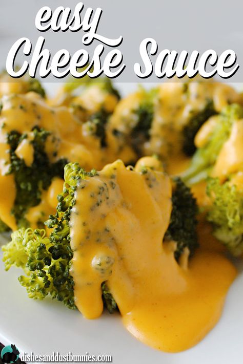 Easy Cheese Sauce Sauce For Broccoli Easy, Brocolli Cheese Sauce, Easy Cheese Sauce Recipe, Easy Cheese Sauce, Sauce For Broccoli, Cheese Sauce For Broccoli, Homemade Cheese Sauce, Cheese Sauce Recipe, Dust Bunnies