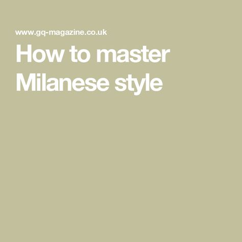 How to master Milanese style Milanese Style, Most Stylish Men, Slim And Fit, Entrepreneur Fashion, Crocodile Shoes, Best Dressed Man, In Season Produce, Traditional Fabric, Ermenegildo Zegna