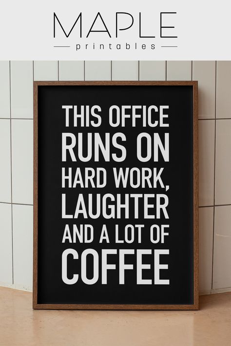 Printable office decor that says 'This office runs on hard work, laughter and a lot of coffee." This quote would be a great addition to any workplace that relies on teamwork and coffee! The funny work quote would look great as desk decor for men or anyone who likes bold wall decor. Adding positivity and humour to your workplace or cubicle decor is a great way to surround yourself with motivational vibes. Printable quotes are affordable, convenient and make a big impact on your interior decor. Office Desk Decor For Work Cubicle Men, Office Desk Decor For Work Cubicle, Office Decor Workplace, Teamwork Poster, Work Quote, Work Cubicle, Teamwork Quotes, Work Quotes Funny, Hard Work Quotes