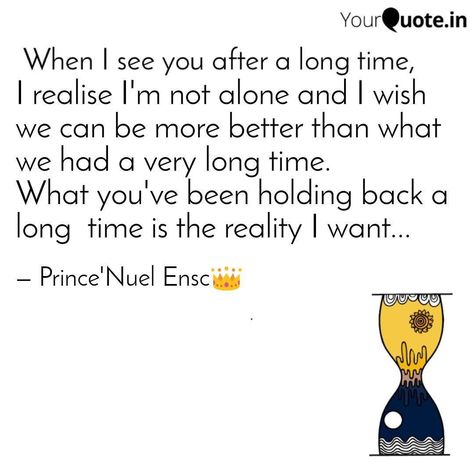 What would you do or say to someone whom you like but are meeting after a long time. Collab on #meetingafterlongtime #YourQuoteAndMine Collaborating with YourQuote Baba   Read my thoughts on YourQuote app at https://www.yourquote.in/oniga-dola-immanuel-d3oa/quotes/i-realise-i-m-not-alone-i-wish-more-better-than-what-had-you-kmz40 Meeting After Long Time Quotes Love, Bean Quote, Time Quotes, Meeting Someone, My Thoughts, Meet You, Me Quotes, Love Quotes, Feelings