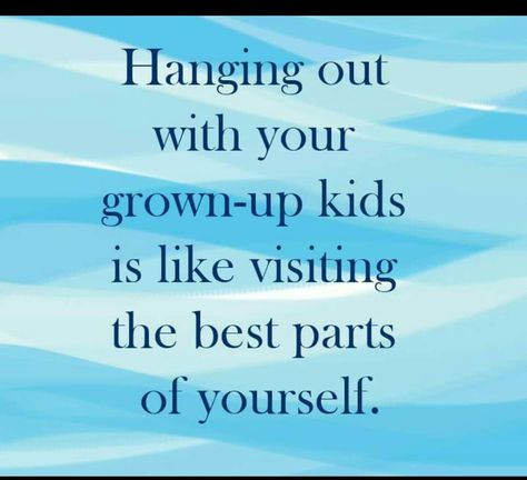 I love hanging out with my adult children! Adult Children Quotes, You Are My Moon, Son Quotes, Love My Kids, Daughter Quotes, Mom Quotes, Quotes For Kids, Family Quotes, A Quote