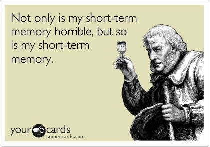 Not only is my short-term memory horrible, but so is my short-term memory. Short Term Memory, Dump A Day, Bad Memories, Friday Humor, Clipuri Video, E Card, Someecards, I Smile, Bones Funny