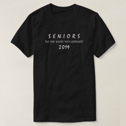 The One Where They Graduate T-Shirt Seniors Shirt The One Where They Graduate, Class Tshirts, Senior Class Shirts, Senior Year Of High School, Geek Shirts, Nerd Fashion, Class Shirt, Senior Shirts, The One Where