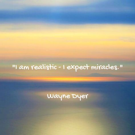 Expect Miracles, Wayne Dyer, Own Quotes, General Knowledge, Beautiful Quotes, Be Yourself Quotes, Picture Quotes, Quote Of The Day, Vision Board