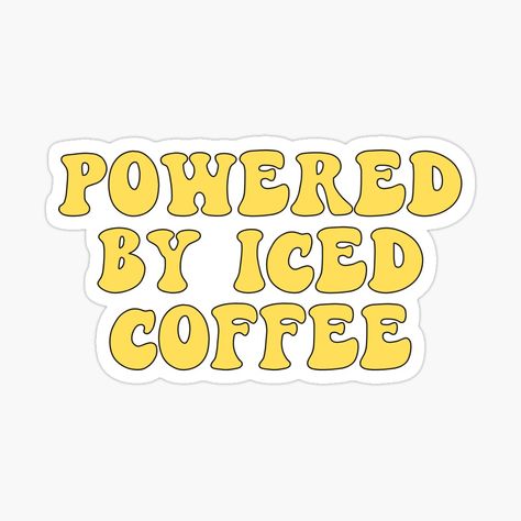 Get my art printed on awesome products. Support me at Redbubble #RBandME: https://www.redbubble.com/i/sticker/Powered-By-Iced-Coffee-by-KarolinaPaz/108857569.JCQM3?asc=u Funny Coffee Stickers, Iced Coffee Quotes Funny, Coffee Stickers Aesthetic, Iced Coffee Sticker, Coffee Sticker Design, Yellow Stickers, Funny Stick Figures, Coffee Quotes Funny, Cute Quote