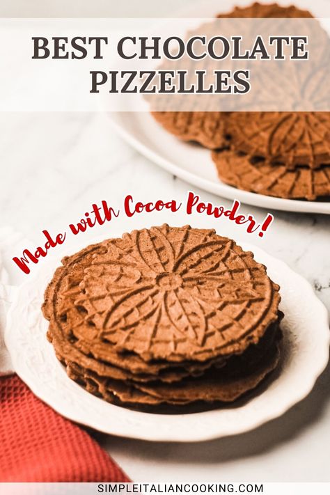 Chocolate Pizzelles, Chocolate Pizzelle Recipe, Simple Cookie Recipe, Italian Cookie Recipe, Pizzelle Maker, Italian Cooking Recipes, Italian Desserts Easy, Pizzelle Cookies, Pizzelle Recipe