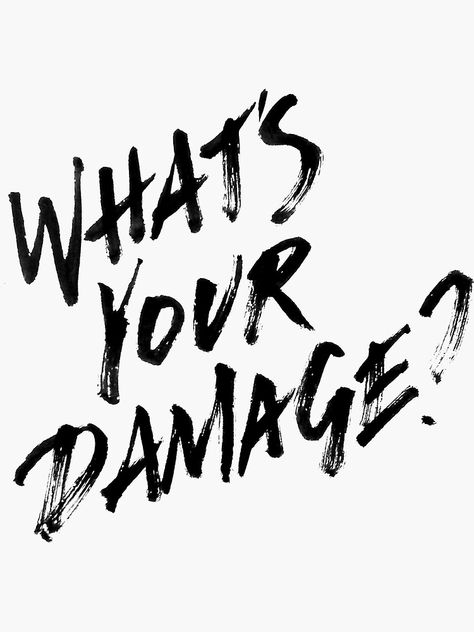 "What's Your Damage? " Sticker by Musicalligraphy | Redbubble Damaged Quotes, Funny Virgo Quotes, Clothing Branding Design, Cartoon Tattoo Ideas, Animated Shows, Bad Quotes, Cartoon Tattoo, Brave Quotes, Sneaker Design