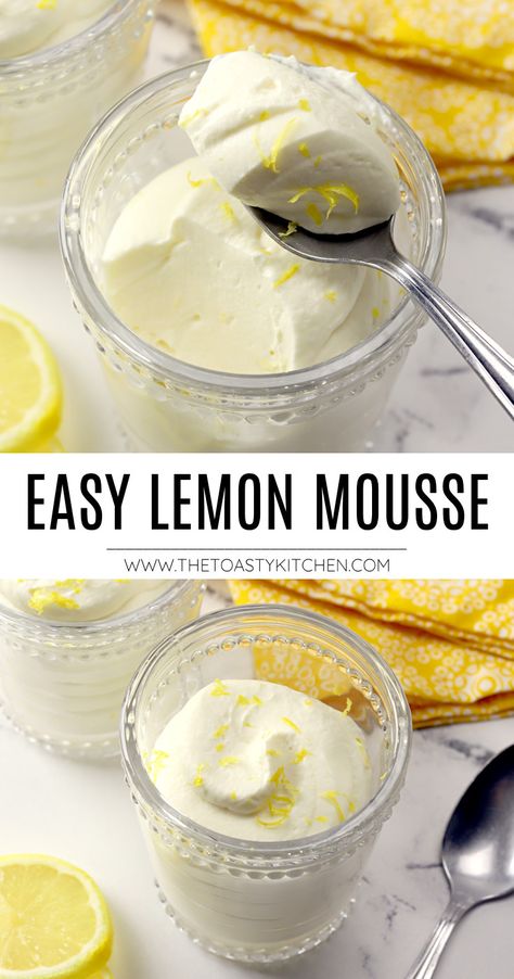 Easy Lemon Mousse recipe - by The Toasty Kitchen #lemonmousse #lemon #mousserecipe #nocookdessert #nobakedessert #spring #easter #lightdessert #summerdessert #dessertrecipe #lemoncurd #recipe Lemon Mousse Recipe Easy, Lemon Mousse Recipe, Citron Recept, Mousse Recipes Easy, Glutenfri Baking, Easy Tiramisu, Mousse Dolce, Dessert Summer, Lemon Mousse