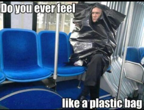 Do you ever feel like a plastic bag? Haha Clean Humor, Funny Captions, Humor Grafico, Can't Stop Laughing, Have A Laugh, Laughing So Hard, What’s Going On, Tumblr Funny, Katy Perry