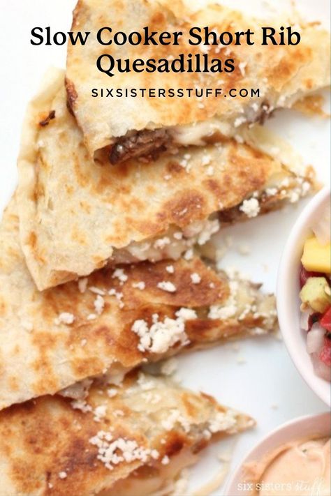 Slow Cooker Short Rib Quesadillas Recipe Short Ribs Slow Cooker, Sweet Pork, Frozen French Fries, Six Sisters Stuff, Six Sisters, Short Rib, Quesadilla Recipes, Beef Short Ribs, Recipe Details